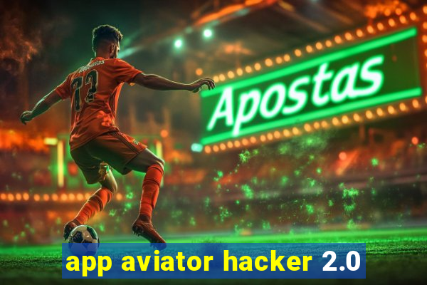 app aviator hacker 2.0